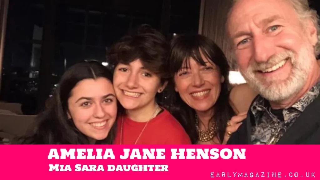 Amelia Jane Henson Mia Sara daughter