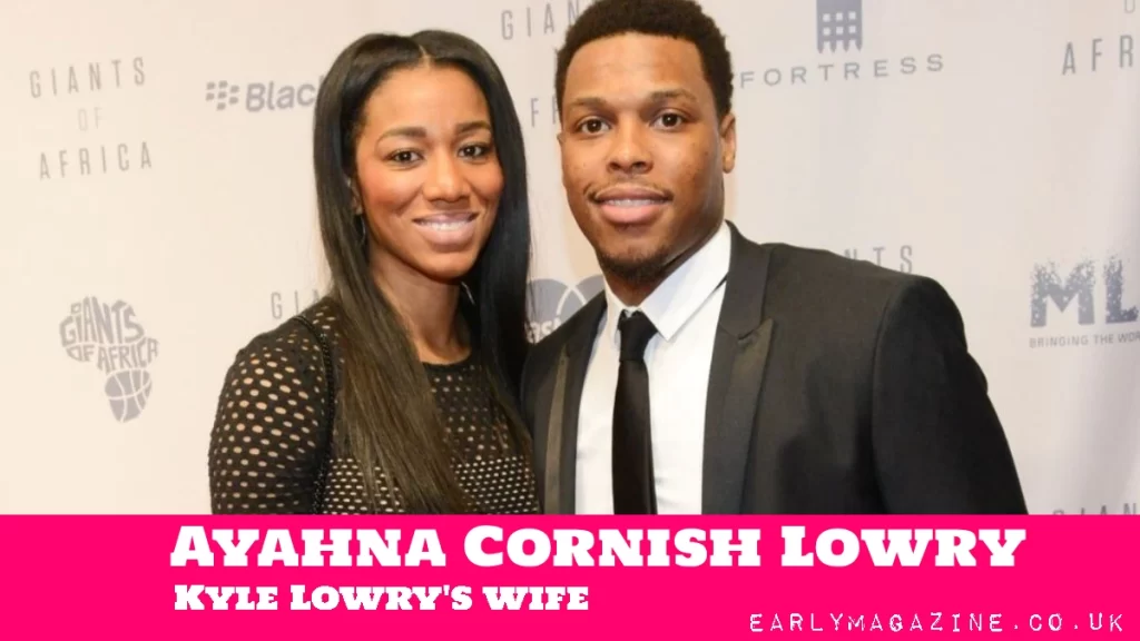 Ayahna Cornish Lowry Kyle Lowry's wife