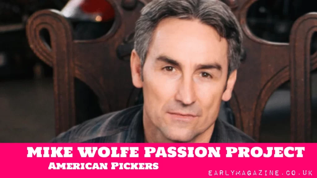 mike wolfe passion project