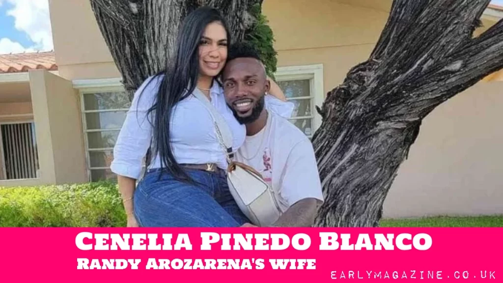 Cenelia Pinedo Blanco Randy Arozarena's wife