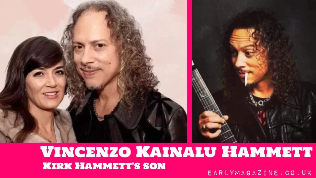 Vincenzo Kainalu Hammett Kirk Hammett son