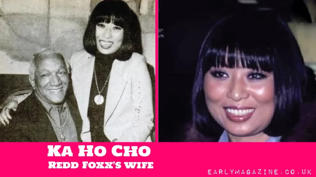 Ka Ho Cho Redd Foxx's wife