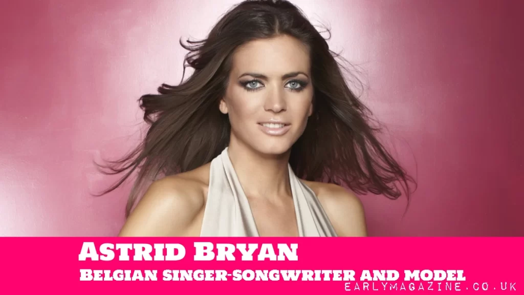 Astrid Bryan Net Worth: How a Belgian Star Built a $12M Empire Astrid Bryan Net Worth
