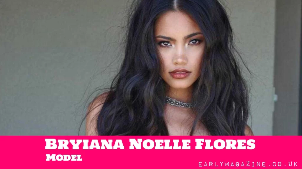 Bryiana Noelle Flores Net Worth