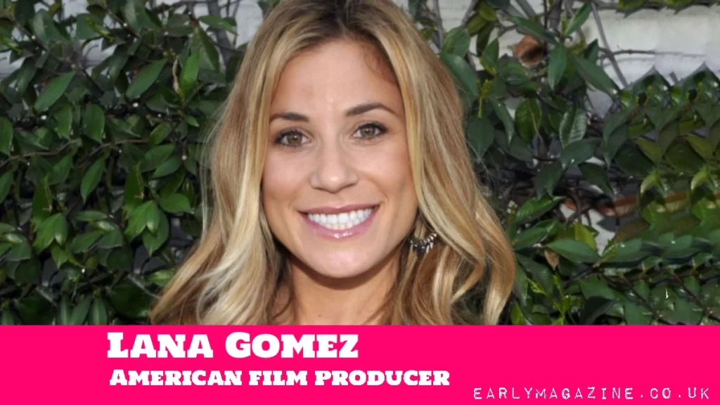 Lana Gomez Net Worth