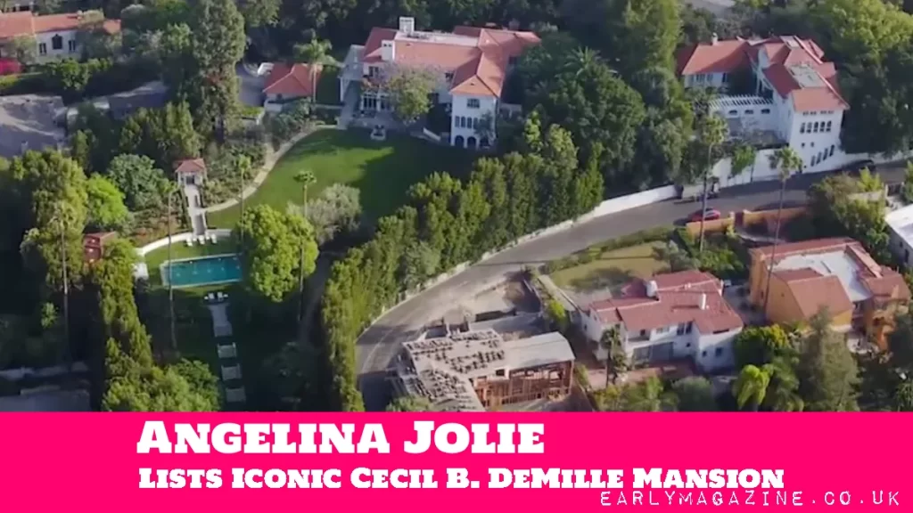 Angelina Jolie Lists Iconic Cecil B. DeMille Mansion