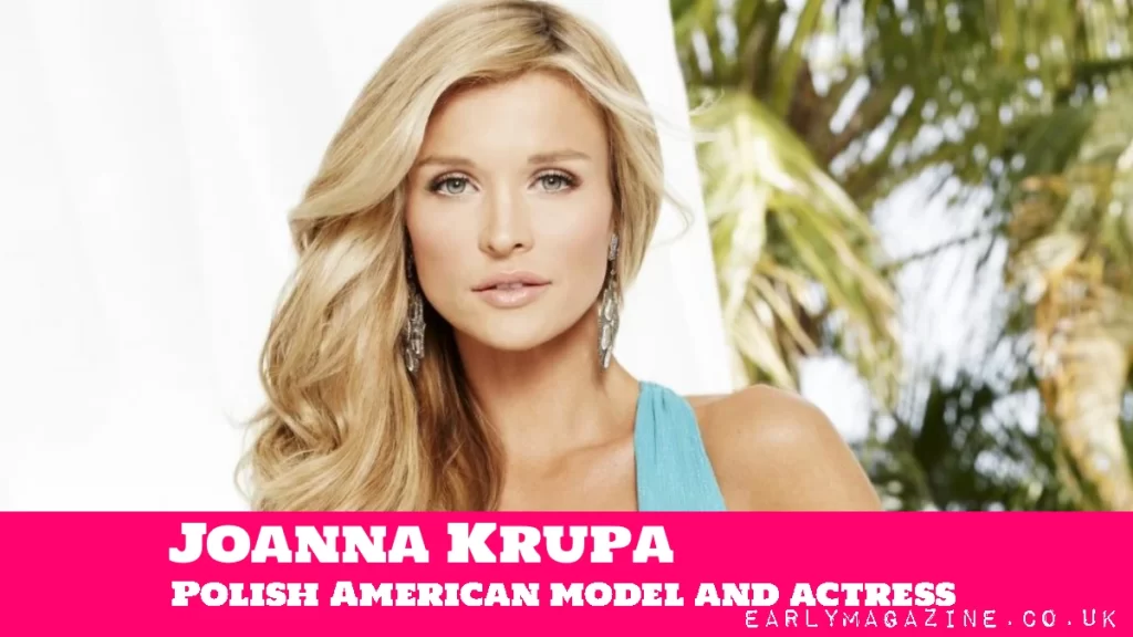 Joanna Krupa Net Worth