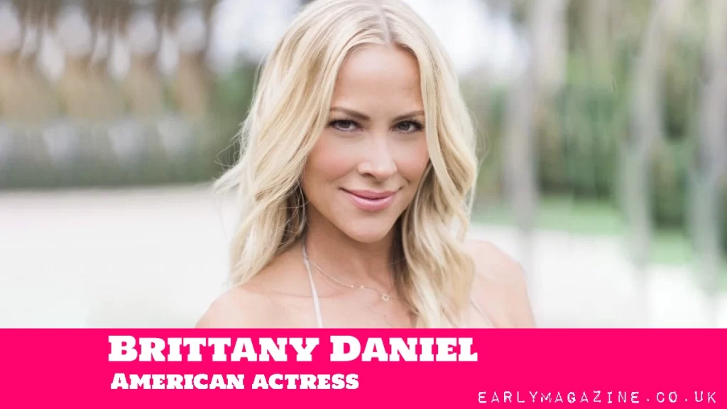 Brittany Daniel Net Worth