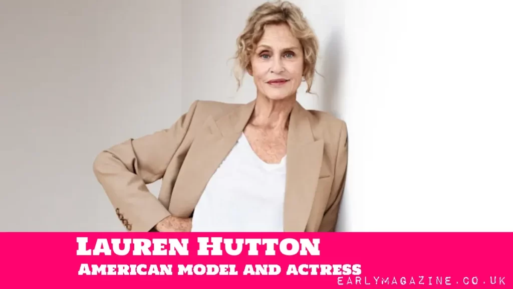 Lauren Hutton Net Worth: The Real Story Behind Her Fortune Lauren Hutton Net Worth